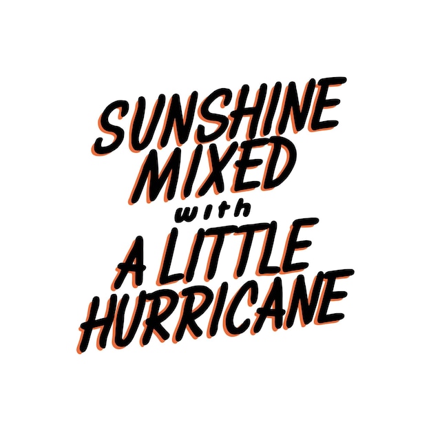 SUNSHINE Mixed WITH A LITTLE HURRICANE цитирует типографические надписи для дизайна футболки