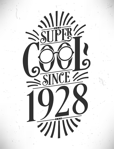 Vector super cool sinds 1928 geboren in 1928 typografie verjaardag belettering ontwerp