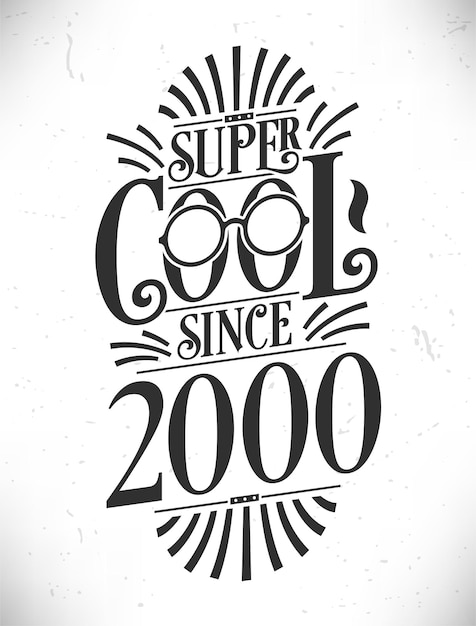 Super cool sinds 2000 Geboren in 2000 Typografie Verjaardag Belettering Ontwerp