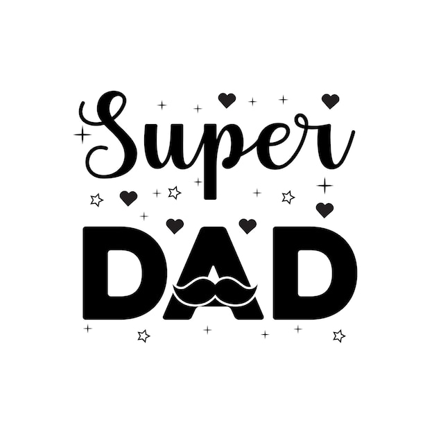 Super dad fathers day inspirational quotes handwritten modern brush lettering card for dad