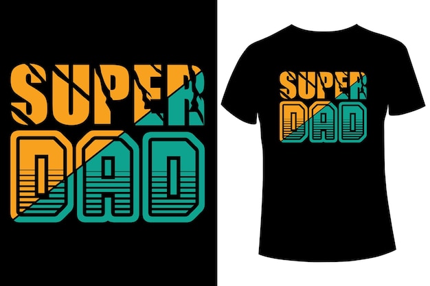 Super dad t-shirt designs, father's day slogan graphic t shirt collection