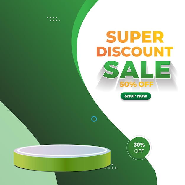 super discount sale template banner with blank space 3d podium for product sale with abstract gradient green and white background design