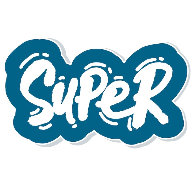 super - handdrawn lettering. sticker for card, mug, poster, label, sticker . t-shirt design.