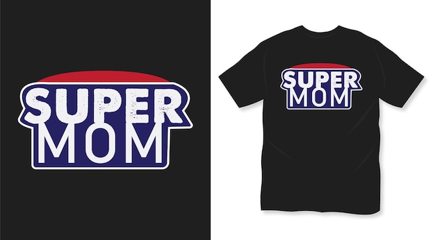 Super moeder typografie vector t-shirt ontwerp