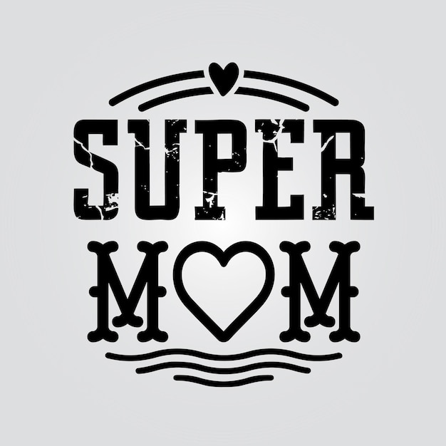 Super mom lettering motivational quotes