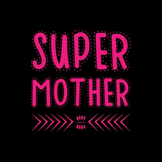 Super mother typography lettering