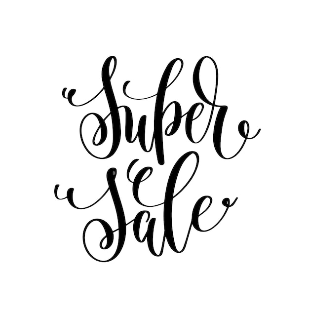 Super sale black and white hand lettering inscription to black friday and cyber monday deals