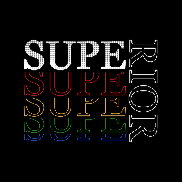 Superieure typografie ontwerp vector voor print t-shirt