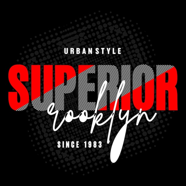 Superior slogan typography graphic motivation tshirt print design vector illustratio