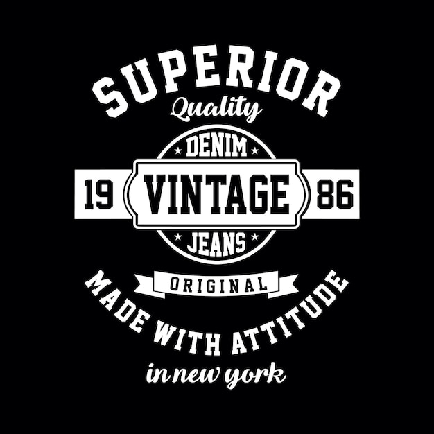 Superior vintage typography vector illustration for print t shirt premium vector