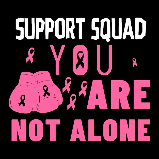 Support Squad You Are Not Alone T-Shirt Design