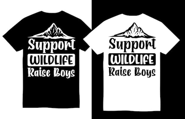 Support Wildlife Raise Boys Mother's Day Tee Shirt Design