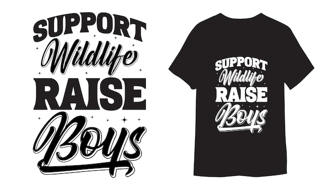 Поддержка Wildlife Raise Boys векторная графическая типография Дизайн футболки