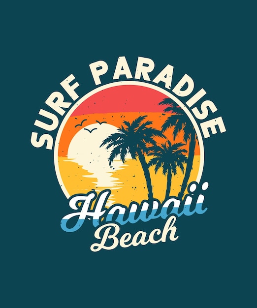 Vettore t-shirt retrò surf paradise hawaii beach design