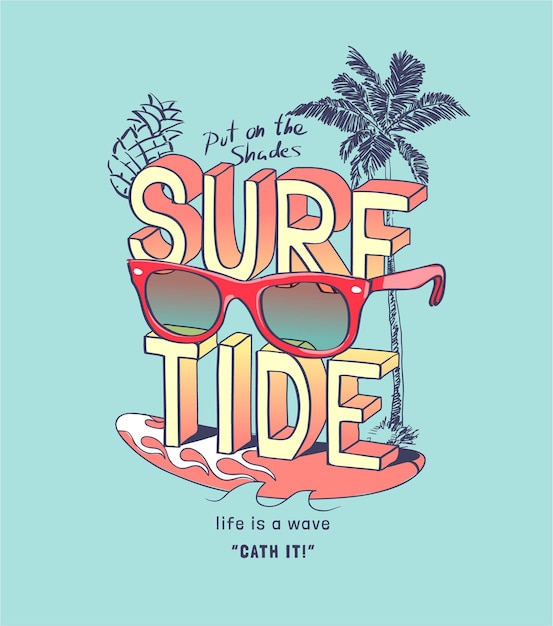 Vector surf tide slogan with sunglasses and surfboard illustration