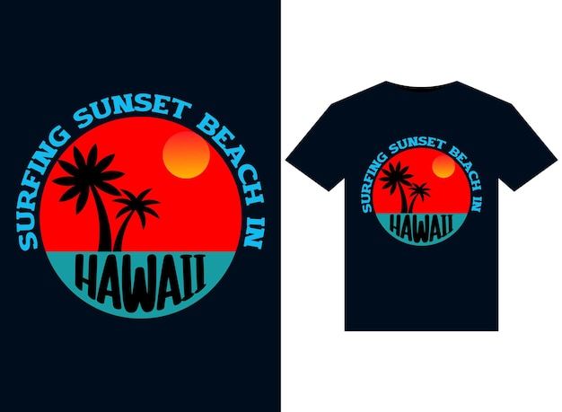 Surfi ng Sunset Beach in H aw aii illustrations for printready TShirts design