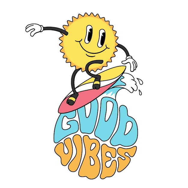 Surfing sun with good vibes slogan Retro doodle design for tshirts stickers cards posters