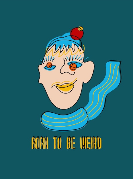 Surrealistic face with text born to be weird Comic print for tshirt or notepad