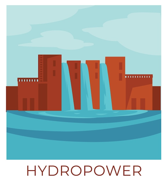 Vector sustainable and renewable natural resources, hydropower using water and generating electricity. using ecologically friendly alternatives, station accumulating energy, vector in flat style illustration