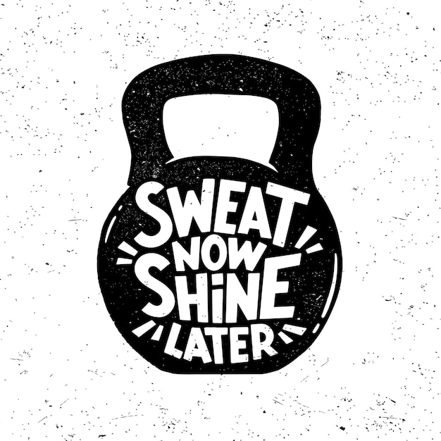 Vector sweat now shine later. gym workout motivation graphic.