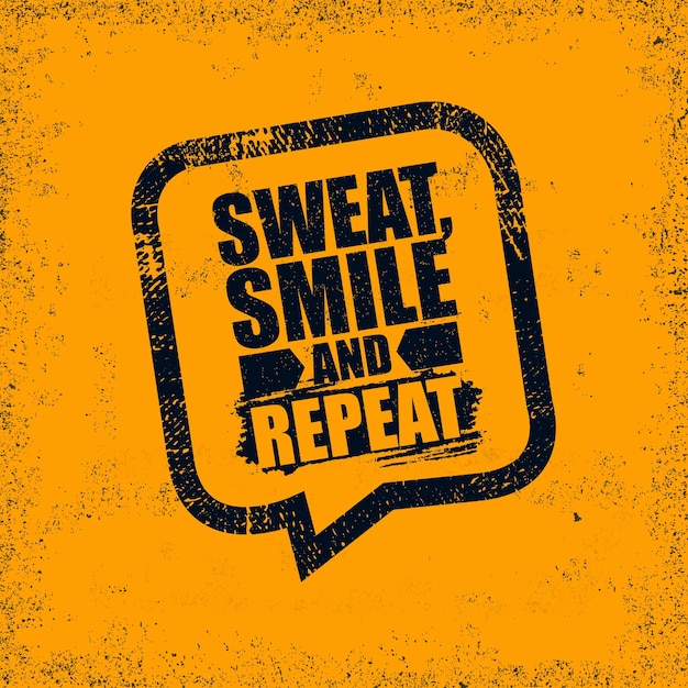 Vector sweat smile and repeat inspiring workout and fitness gym motivation quote illustration sign