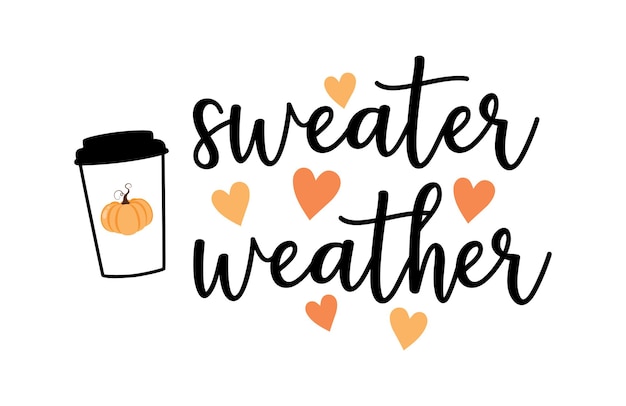 Sweater weather lettering design