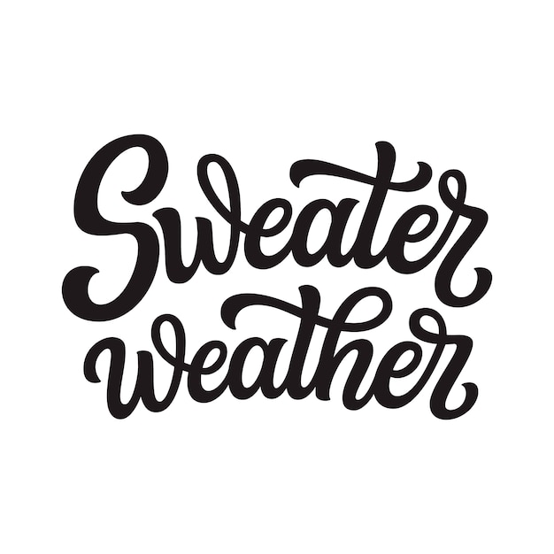 Sweater weather, lettering