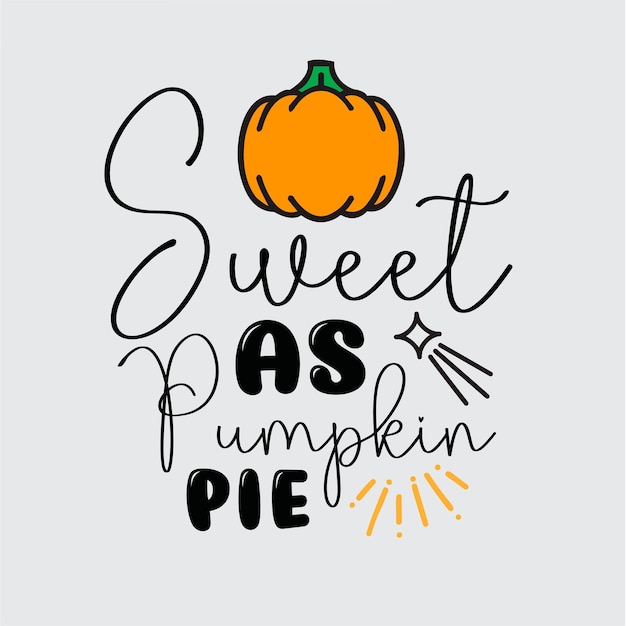 Sweet As Pumpkin Pie t-shirtontwerp