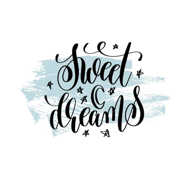 sweet dreams hand lettering inscription, motivation and inspiration love and life positive quote, calligraphy vector illustration on blue brush stroke pattern