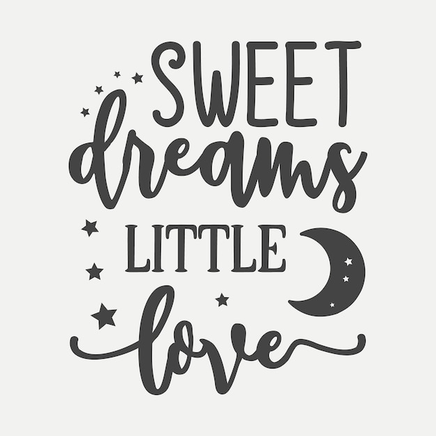 Premium Vector Sweet dreams little love lettering