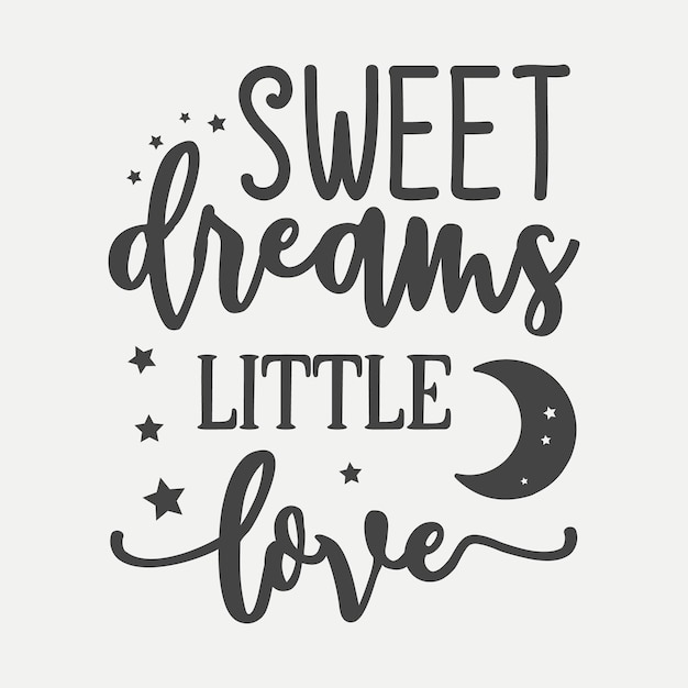 Vector sweet dreams little love lettering