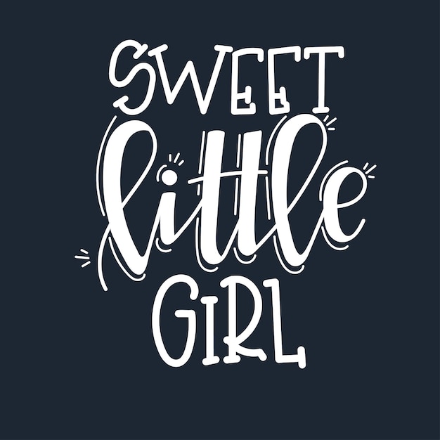 sweet little girl motivational quote hand drawn.
