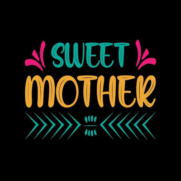 sweet mother typography lettering