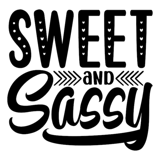 sweet and sassy SVG