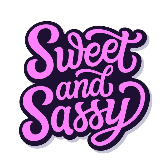 Premium Vector Sweet And Sassy Text Lettering