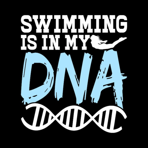 Swimming IS My DNA Funny Swimmer Sport Vintage Swimming TShirt Design