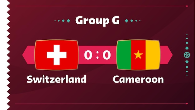 Switzerland vs cameroon football 2022 group g world football competition championship match versus