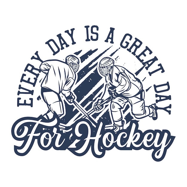 Il design della maglietta ogni giorno è un grande giorno per hokey con due illustrazioni vintage di giocatori di hockey