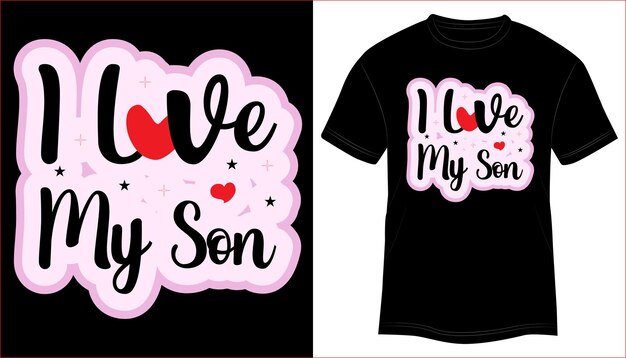Premium Vector | T-shirt design i love my son typography vector illustration