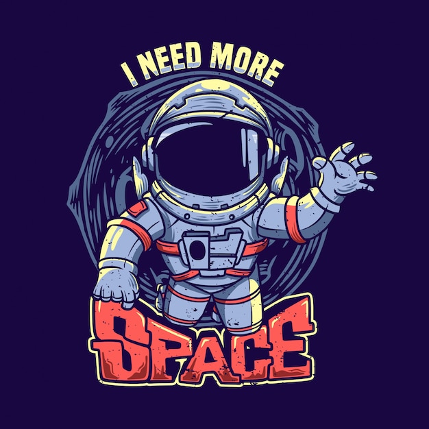 Vector t shirt design i need more space with astronaut vintage illustration