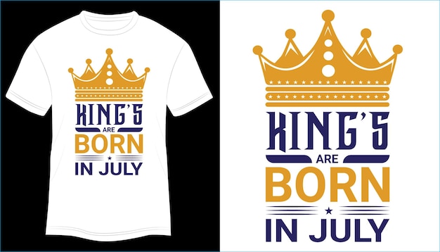 T-shirt Design Kings are Born in July typography vector illustration