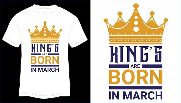 T-shirt design kings sono nati a marzo tipografia illustrazione vettoriale