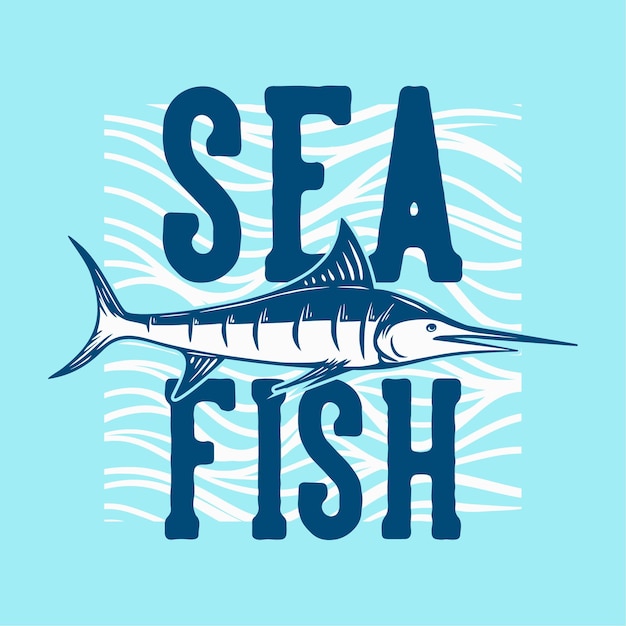 T shirt design sea fish with marlin fish vintage illustration