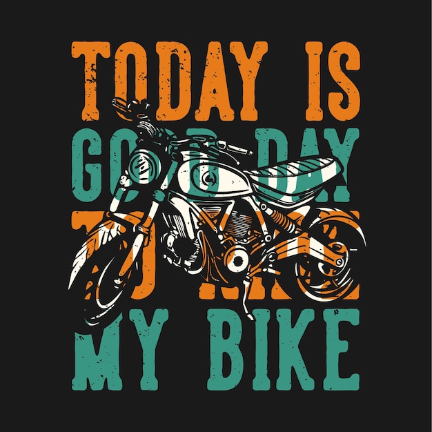 T-shirt design slogan typografie vandaag is een goede dag om op mijn fiets te rijden