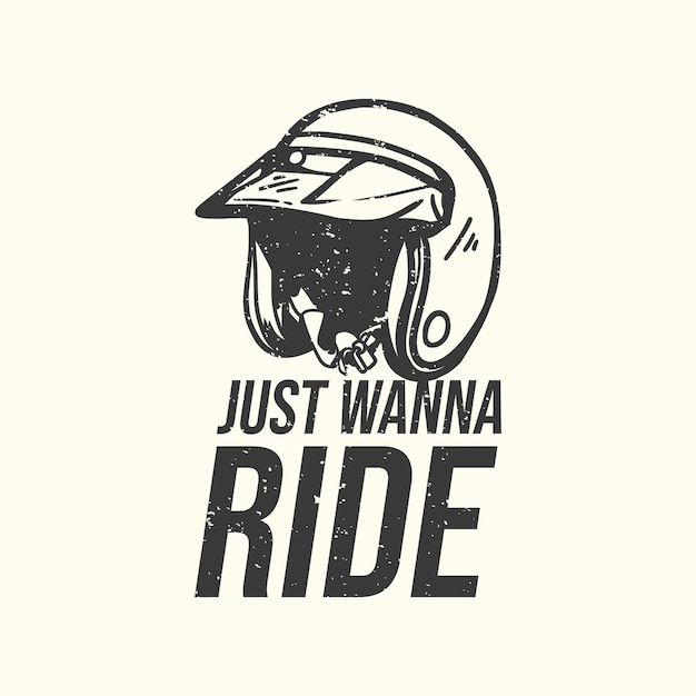 La tipografia dello slogan di design della maglietta vuole solo guidare con l'illustrazione vintage del casco da motociclista