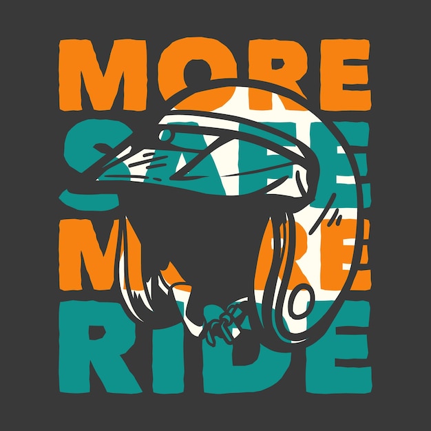 T-shirt design slogan tipografia più sicuro più giro con illustrazione vintage casco moto