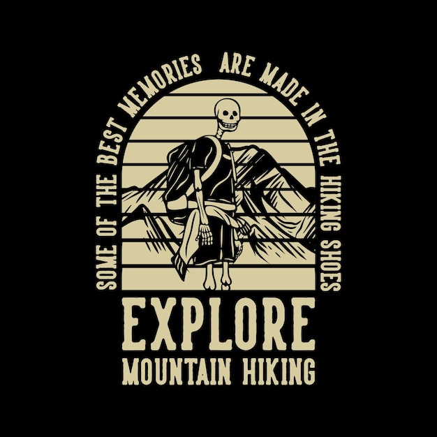Tシャツはハイキングスケルトンヴィンテージイラストで最高の思い出のいくつかをデザインします
