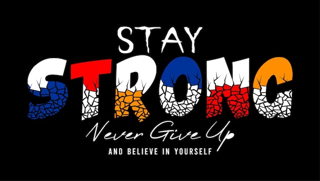 t shirt design stay strong typography vector for print