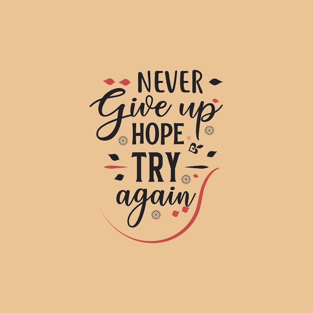 T shirt design and typography quotes never give up hope try again