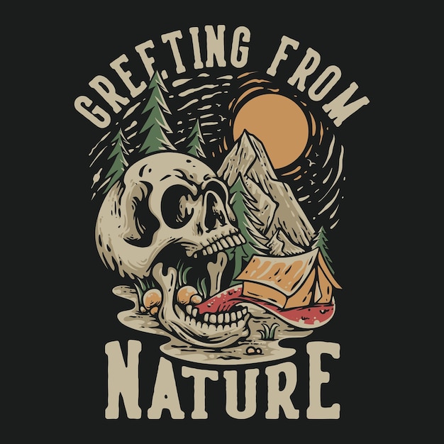 T-shirt ontwerp groet uit de natuur met tent op de schedel tong Vintage illustratie